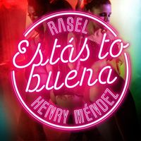 Rasel - Estás to buena (feat. Henry Méndez)