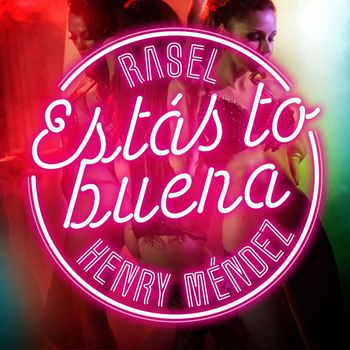 Rasel - Estás to buena (feat. Henry Méndez)