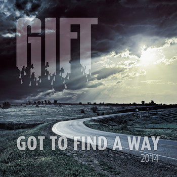 Gift - Got to Find a Way (2014)