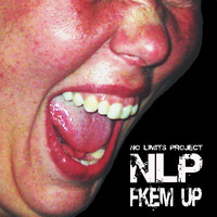 No Limits Project - Fkem Up (Explicit)