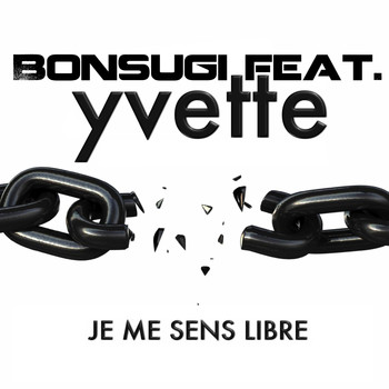 Bonsugi feat. Yvette - Je me sens libre