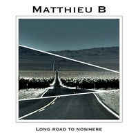 Matthieu-B - Long Road to Nowhere