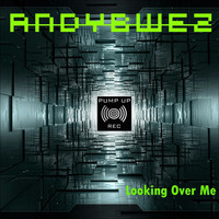 Andybwez - Looking Over Me