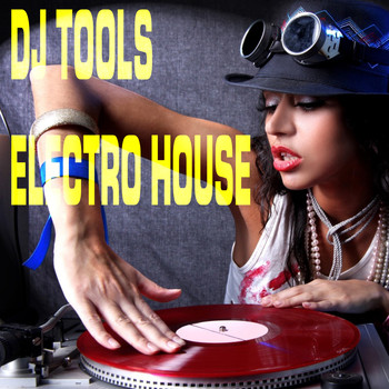 Various Artists - DJ Tools Electro House