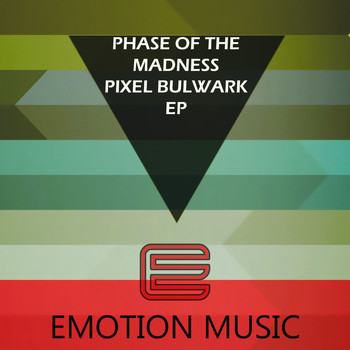 Phase Of The Madness - Pixel Bulwark Ep