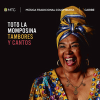 Totó La Momposina - Tambores y Cantos (MTC Musica Tradicional Colombiana Caribe)