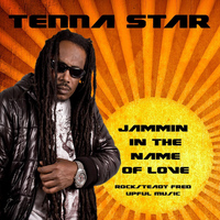 Tenna Star - Jammin in the Name of Love