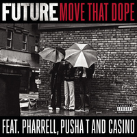 Future feat. Pharrell, Pusha T and Casino - Move That Dope (Explicit)