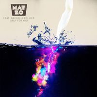 Mat Zo feat. Rachel K Collier - Only For You
