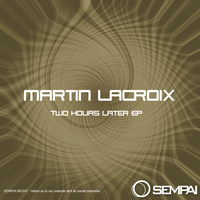 Martin Lacroix - Two Hour Later EP