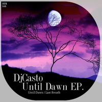 DJ Casto - Until Dawn Ep