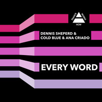 Dennis Sheperd & Cold Blue & Ana Criado - Every Word