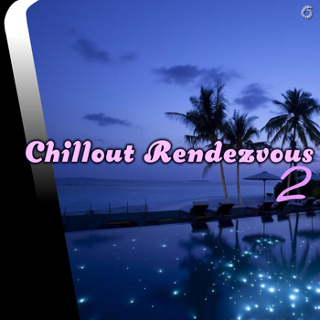 Various Artists - Chillout Rendezvous 2