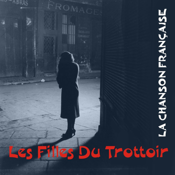 Various Artists - La Chanson Française / Les Filles Du Trottoir