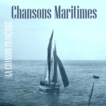 Various Artists - La Chanson Française / Chansons Maritimes