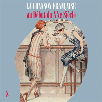 Various Artists - La Chanson Française au Début du XXe Siècle, Vol. 8