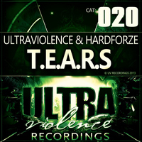 Ultraviolence & Hardforze - T.E.A.R.S