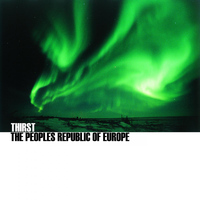 The Peoples Republic Of Europe - Thirst