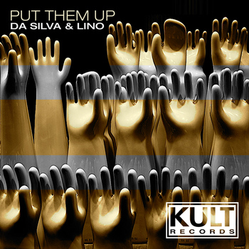 Da Silva - Kult Records Presents "Put Them Up"
