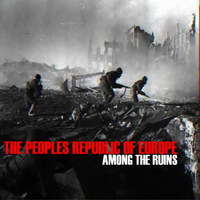 The Peoples Republic Of Europe - Among The Ruins