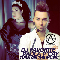 DJ Favorite feat. Paula P'Cay - Turn On The Music
