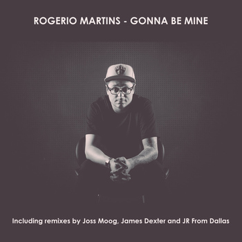 Rogerio Martins - Gonna Be Mine