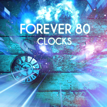 Forever 80 - Clocks