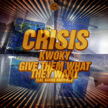 Crisis - KWOKY / Give Them What They Want EP