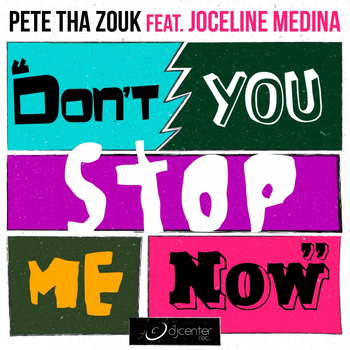 Pete Tha Zouk - Don't You Stop Me Now
