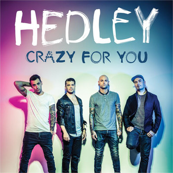 Hedley - Crazy For You (Explicit Version)