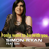Simon & Ryan - I Only Want to Be With You (Siri)
