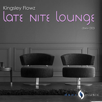 Kingsley Flowz - Late Nite Lounge