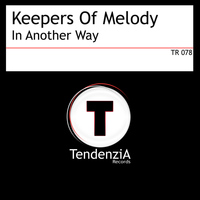Keepers Of Melody - In Another Way