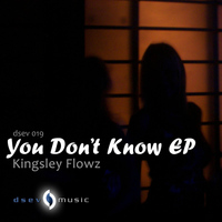 Kingsley Flowz - You Don't Know