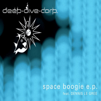 Deep Dive Corp. - Space Boogie EP