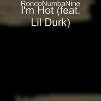 Lil Durk - I'm Hot (feat. Lil Durk)