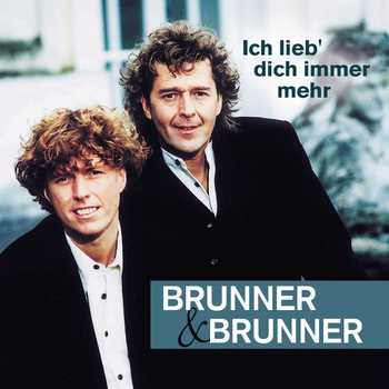 Brunner & Brunner - Ich lieb' dich immer mehr