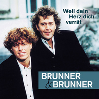 Brunner & Brunner - Weil dein Herz dich verrät