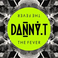 Danny T - The Fever