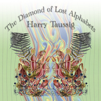 Harry Taussig - The Diamond of Lost Alphabets