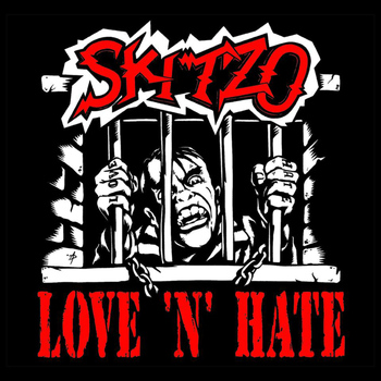Skitzo - Love 'N' Hate