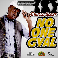 Chullu Blaxx - No One Gyal - Single