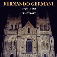 Fernando Germani - Organ Recital At Selby Abbey