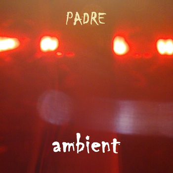 padre - Ambient - Single
