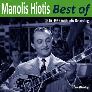 Various Artists - Manolis Hiotis Best Of (1946-1966 Authentic Recordings)