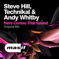Steve Hill, Technikal & Andy Whitby - Here Comes That Sound