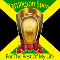 Barrington Spence - For the Rest of My Life
