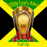 Bunny Lee's Allstars - Full Up