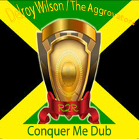 Delroy Wilson - Conquer Me Dub