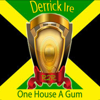 Derrick Irie - One House a Gum